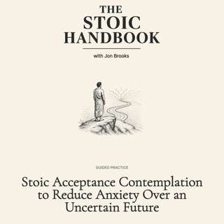 Stoic Acceptance Contemplation to Reduce Anxiety Over an Uncertain Future