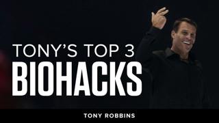 Tony's Top 3 Biohacks | Tony Robbins Podcast 