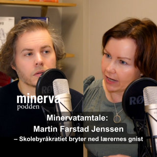 – Skolebyråkratiet bryter ned lærernes gnist: Minervasamtale med lektor Martin Farstad Jenssen