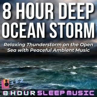🌊 8 Hour Deep Ocean Storm | A Relaxing Thunderstorm on the Open Sea with Peaceful Ambient Music for Deep Sleep & Meditation 😴