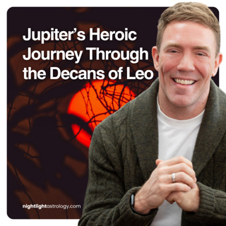 Jupiter’s Heroic Journey Through the Decans of Leo