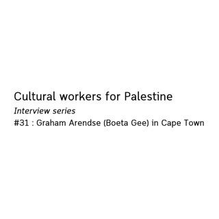 Cultural workers for Palestine - Graham Arendse (Boeta Gee) in Cape Town
