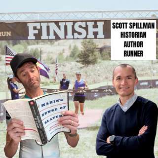 (WARNING: Nothing to do with Cycling) Interview with Author/Historian Scott Spillman - Making Sense of Slavery