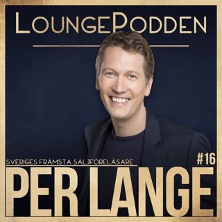 #16 - Per Lange, Skandinaviens mest bokade föreläsare inom försäljning - Den nya metoden från USA som kan göra vem som helst till den bästa säljaren på företaget