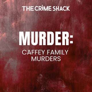 EP23: The Caffey Family Murders