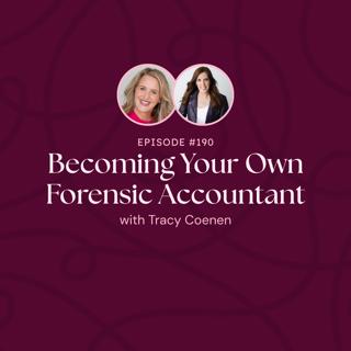Episode 190: Becoming Your Own Forensic Accountant with Tracy Coenen