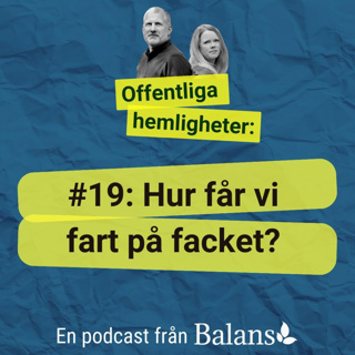#19: Hur får vi fart på facket?