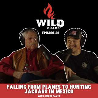 #38 - From Battlefield to Guiding Jaguar Hunts in Old Mexico: A Veteran's Tale w/ George Pavey