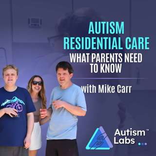 What Happens When You Can’t Care for Your Autistic Adult Child? with Mike Carr