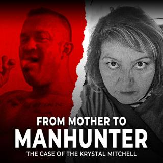 From Mother to Manhunter | The Case of Krystal Mitchell | UNSEEN