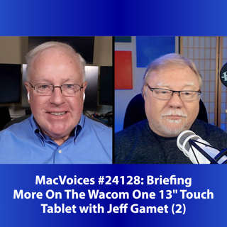 MacVoices #24128: Briefing - More On The Wacom One 13" Touch Tablet with Jeff Gamet (2)