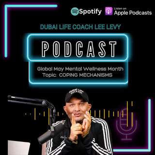 Dubai Life Coach Lee Levy | Mental Wellness Month May 2026 | Coping Mechanisms
