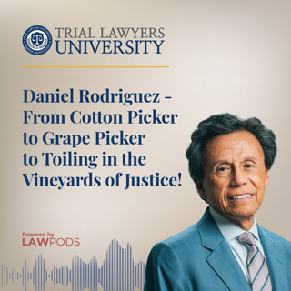 Daniel Rodriguez – From Cotton Picker to Grape Picker to Toiling in the Vineyards of Justice!