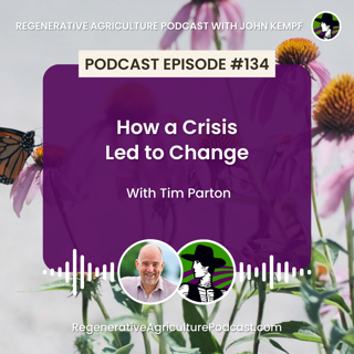 Episode 134: How a Crisis Led to Change with Tim Parton