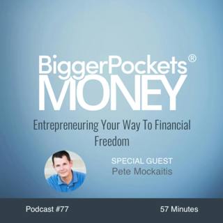 77: Entrepreneuring Your Way To Financial Freedom with Pete Mockaitis