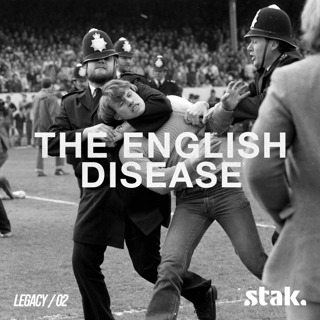 Us vs Them | The English Disease – Episode 3