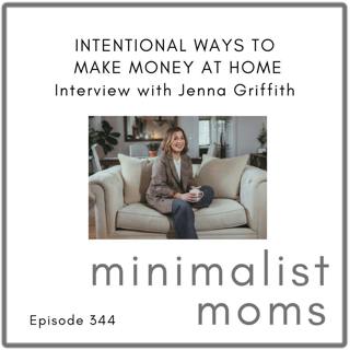 Intentional Ways to Make Money at Home | Jenna Griffith (EP344)
