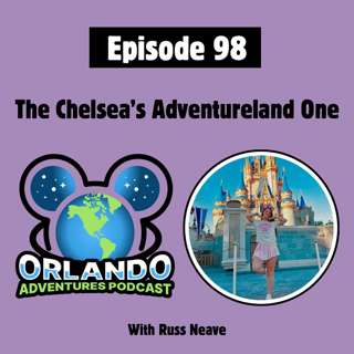Episode 98 - The Chelsea's Adventureland One