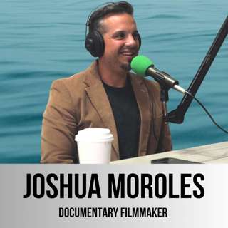 S3.EP22 - Josh Moroles, Documentary Filmmaker: Hidden Issues in the RGV