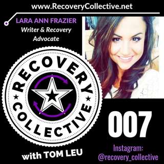 (RC07): Lara Ann Frazier-Writer & Recovery Advocate on Recovery Collective