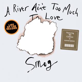 The Making of A RIVER AIN'T TOO MUCH TO LOVE by Smog - featuring Bill Callahan