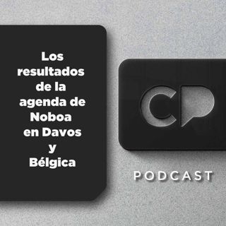 27/ENE: Los resultados de la agenda de Noboa en Davos y Bélgica