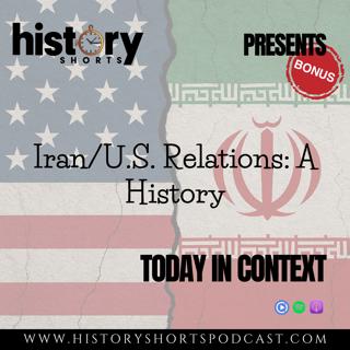 Today in Context: Iran/U.S Relations: A History