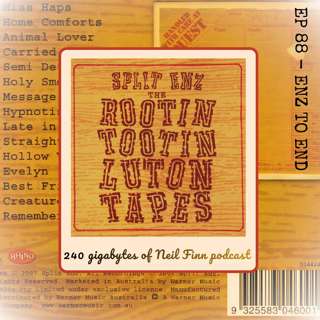 Ep 88 - Enz To End (Split Enz The Rootin Tootin Luton Tapes)