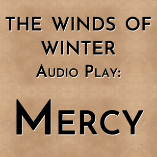 TWOW Audio Dramatization - Mercy