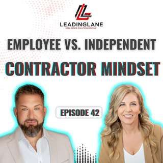 Employee vs Independent Contractor Mindset | LeadingLane Podcast | Ep 42