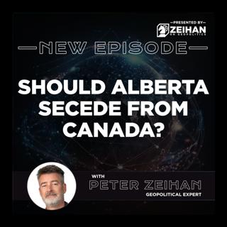 Should Alberta Secede from Canada? || Peter Zeihan