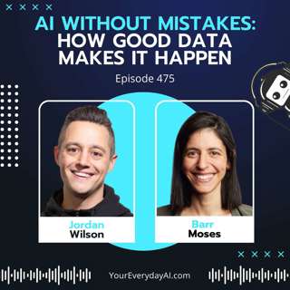 EP 475: AI Without Mistakes: How Good Data Makes It Happen