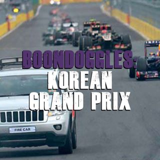 Boondoggles: Korean Grand Prix
