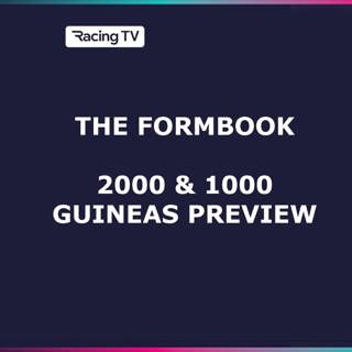 2000 & 1000 Guineas runner-by-runner guides | The Formbook | Racing TV
