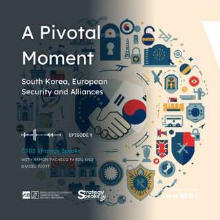 A Pivotal Moment: South Korea, European Security and Alliances