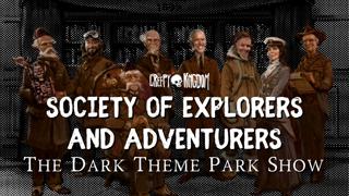 Society of Explorers and Adventurers - The Dark Theme Park Show