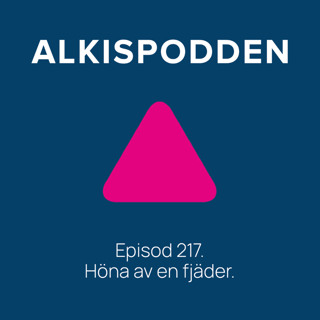 Episod 217. Höna av en fjäder.