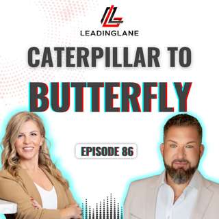 From Caterpillar to Butterfly: Opinions, Burnout & Growing Through Change | LeadingLane Podcast | Ep 86