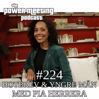 #224 – Hotbrev & yngre män med Pia Herrera