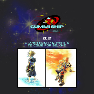 0.2 KH Re:Cap/KH2 Expectations | Gummi Ship Radio