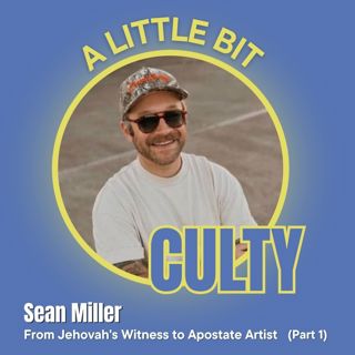 Sean Miller: From Jehovah’s Witness to Apostate Artist (Part 1)