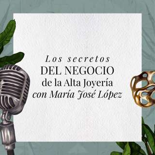 Los secretos del negocio de la Alta Joyería con María José López