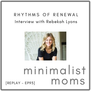 Rhythms of Renewal with Rebekah Lyons (REPLAY)