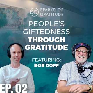 2: People's Giftedness Through Gratitude - Bob Goff