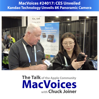 MacVoices #24017: CES Unveiled - Kandao Technology Unveils 8K Panoramic Camera