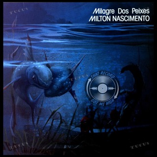 S7E360 - Milton Nascimento - 'Milagre Dos Peixes' with David Nagler
