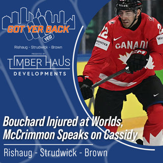 Bouchard Injured at Worlds, McCrimmon Speaks on Cassidy