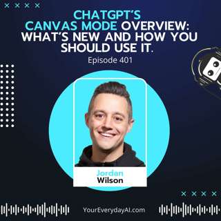 EP 401: ChatGPT’s Canvas Mode overview: What’s new and how you should use it.