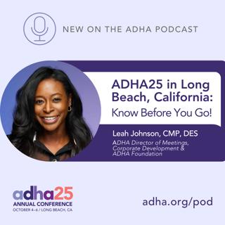 ADHA25 in Long Beach, California: Know Before You Go! (Ep 164)
