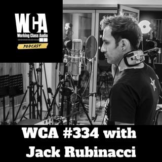WCA #334 with Jack Rubinacci - Dealing with Tinnitus, Working with Tchad Blake, iPad Production, and Sleeping By The Hotel Piano